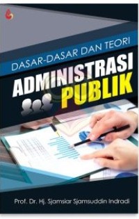 Dasar-dasar dan teori administrasi publik