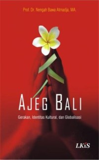 Ajeg Bali : Gerakan, Identitas Kultural, dan Modernisasi