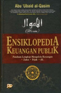 Kitab al-Amwal : Ansiklopedia Keuangan Publik - Panduan Lengkap mengelola Keuangan, Zakat, Pajak, dll