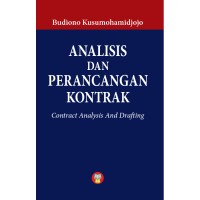 Analisis dan perancangan kontrak : contract analysis and drafting