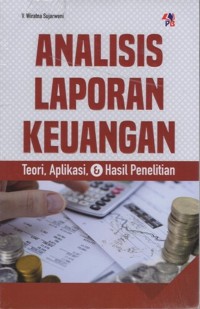 Analisis laporan keuangan : Teori, Aplikasi, & Hasil Penelitian