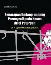 Penerapan Undang-undang pornografi pada kasus Ariel Peterpan