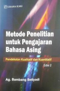 (E-BOOK) Metode Penelitian untuk Pengajaran Bahasa Asing : Pendekatan Kualitatif dan Kuantitatif (Edisi 2)