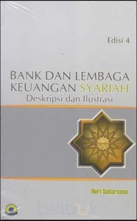 Bank dan lembaga keuangan syariah : deskripsi dan ilustrasi (HUKUM ISLAM)