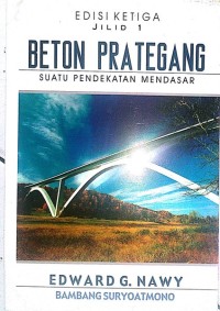 (PASCA) Beton Prategang : Suatu Pendekatan Mendasar (Edisi 3/Jilid 1)