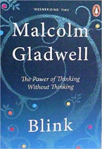 Blink : The Power Of Thinking Without Thinking