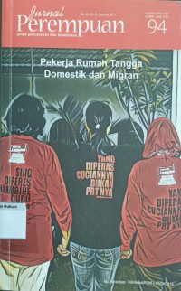 Jurnal Perempuan untuk pencerahan dan kesetaraan : pekerja rumah tangga domestik dan migran, Vol. 22 No. 3, Agustus 2017