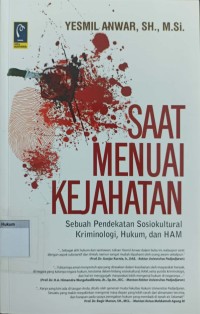 Saat Menuai Kejahatan : suatu pendekatan sosiokultural kriminologi, hukum, dan HAM