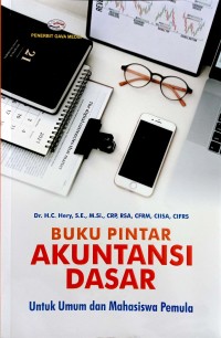 Buku Pintar Akuntansi Dasar ; Untuk Umum dan Mahasiswa Pemula