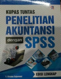 Kupas Tuntas Penelitian Akuntansi dengan SPSS