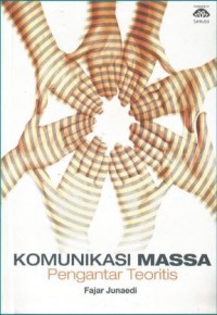 (FISIP KOM) Komunikasi Massa Pengantar Teoritis
