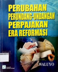 (PASCA) Perubahan Perundang-undangan Perpajakan Era Reformasi