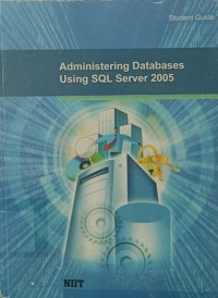 Administering Databases Using SQL server 2005 - Student guide