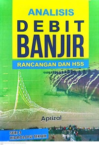 Analisis debit banjir : rancangan dan HSS