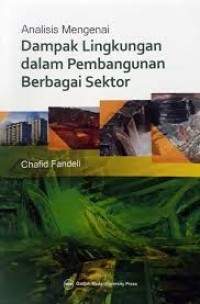 Analisis Mengenai Dampak Lingkungan dalam Pembangunan Berbagai Sektor