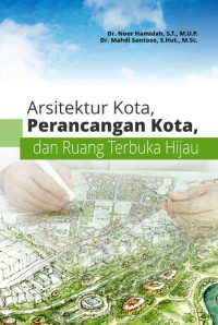 Image of Arsitektur Kota, Perancangan Kota, dan Ruang Terbuka Hijau