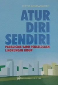 Image of Atur Diri Sendiri : Paradigma Baru Pengelolaan Lingkungan Hidup