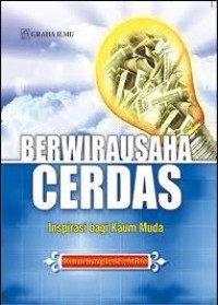Berwirausaha Cerdas : Inspirasi Bagi Kaum Muda