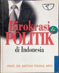 Birokrasi Dan Politik Di Indonesia