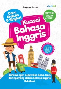 Cara Praktis & Singkat Kuasai Bahasa Inggris : Rahasia agr cepat bisa baca, tulis, dan ngomong Bahasa Inggris