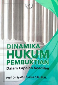 Dinamika Hukum Pembuktian Dalam Capaian Keadilan