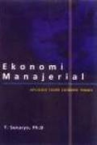 Image of Ekonomi Manajerial; Aplikasi Teori Ekonomi Mikro