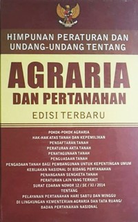 Himpunan Peraturan Undang-Undang Tentang Agraria dan Pertanahan Edisi Terbaru