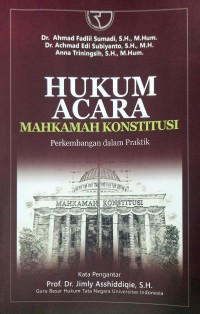 Hukum Acara Mahkamah Konstitusi Perkembangan dalam Praktik