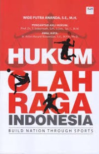 Hukum Olahraga Indonesia : Build Nation Through Sports