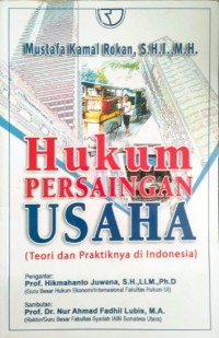 Image of Hukum Persaingan Usaha : Teori dan Prakteknya di Indonesia