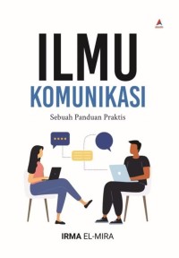 Image of Ilmu komunikasi : sebuah panduan praktis