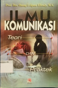 Ilmu Komunikasi; Teori dan Praktek (PASCA)