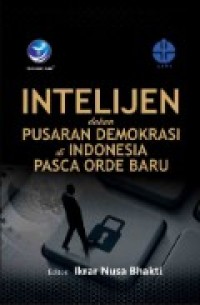 Image of Intelijen dalam Pusaran Demokrasi di Indonesia Pasca Orde Baru