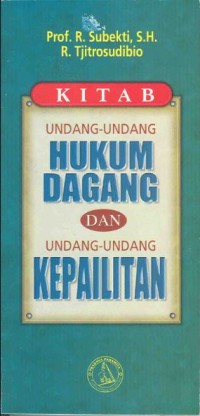 Kitab Undang - Undang Hukum Dagang dan Undang - Undang Kepailitan