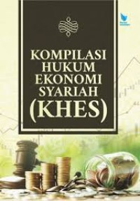 Kompilasi Hukum Ekonomi Syariah (KHES)