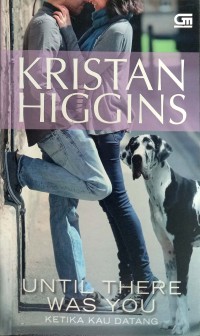 Kristan Higgins : Until There Was You