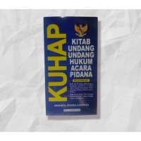 KUHAP : Kitab Undang - Undang Hukum Acara Pidana Beserta Penjelasannya