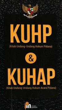 KUHP (Kitab Undang-Undang Hukum Pidana) & KUHAP (Kitab Undang-Undang Hukum Acara Pidana)