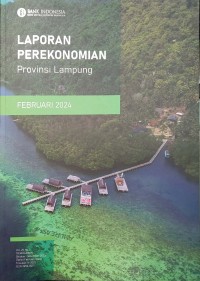 Laporan Perekonomian Provinsi Lampung Februari 2024, Vol. 20 No. 1 Triwulan Oktober - Desember 2023