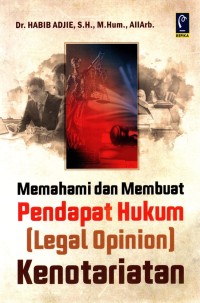 Memahami dan Membuat Pendapat Hukum (Legal Opinion) Kenotariatan