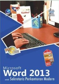 Microsoft Word 2013 Untuk Sekretaris Perkantoran Modern (SISTEM INFORMASI - TEKNIK INFORMATIKA)