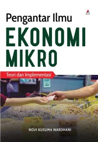 Image of Pengantar Ilmu Ekonomi Mikro : Teoari dan Implementasi