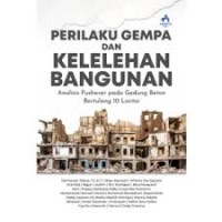 Perilaku Gempa dan Kelelehan Bangunan : Analisis Pushover pada Gedung Beton Bertulang 10 Lantai