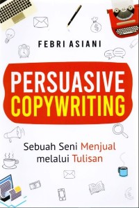 Persuasive Copywriting : Sebuah Seni Menjual Melalui Tulisan