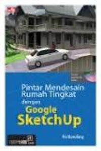 Pintar Mendesain Rumah Tingkat dengan Google SketchUp