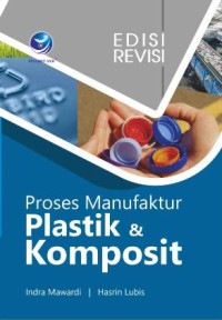 Proses Manufaktur Plastik dan Komposit - Edisi Revisi