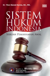 Sistem Hukum Indonesia : Sebuah Pemahaman Awal