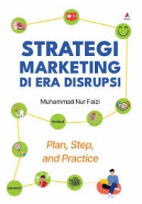 Strategi Marketing Di Era Disrupsi : Plan, Step, and Practice