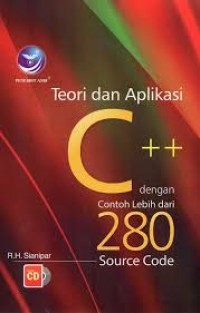 Teori Dan Aplikasi C++ Dengan Contoh Lebih Dari 280 Source Code (Disertai CD Original)