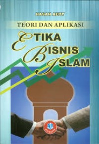 Teori dan Aplikasi Etika Bisnis Islam